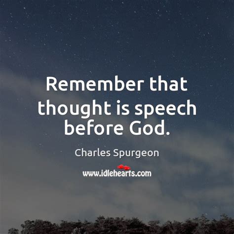 Remember That Thought Is Speech Before God Idlehearts