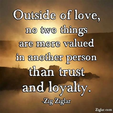 Love Trust Andloyalty Zig Ziegler Trust And Loyalty Wisdom Quotes