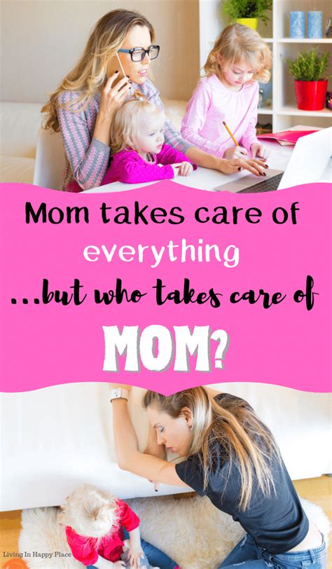 Mom Takes Care Of Everyone But Who Takes Care Of Mom Everyone Should