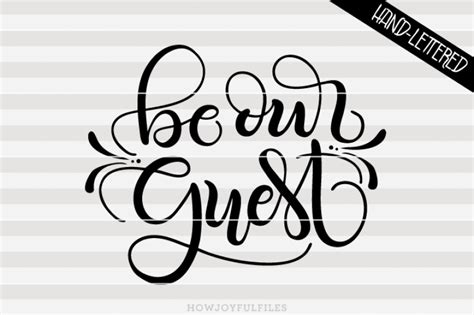 Free Be Our Guest Svg Pdf Dxf Hand Drawn Lettered Cut File