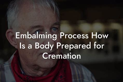 Embalming Process How Is A Body Prepared For Cremation Eulogy Assistant