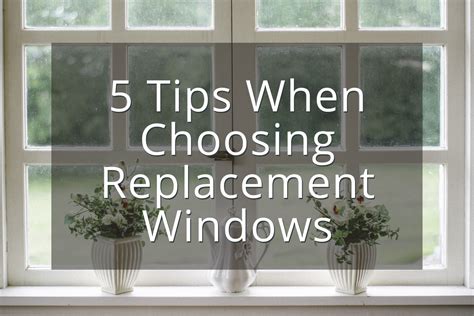 5 Tips When Choosing Replacement Windows