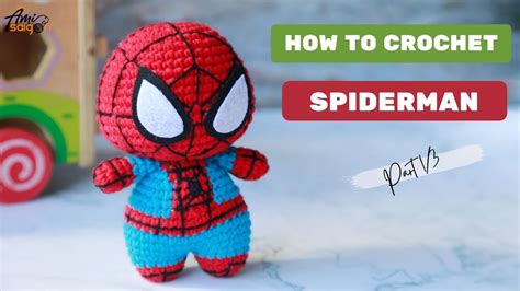 273 Spiderman Hero Free Crochet Tutorial 1 3 Amigurumi Super