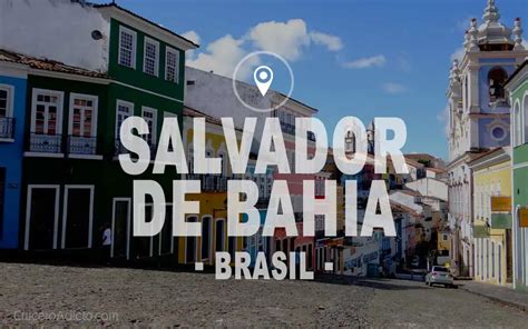 Salvador De Bahía Brasil 1 Top Guía De Qué Visitar