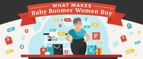 What Makes Baby Boomer Women Buy An Infographic