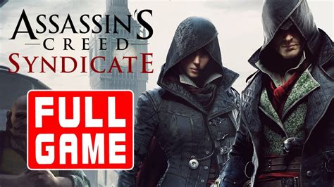 Assassin S Creed Syndicate Full Game Walkthrough Longplay Youtube
