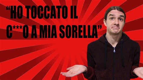 Ho Toccato Il Co A Mia Sorella Commenti Di Qualità 6 Youtube