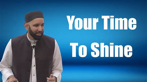 Your Time To Shine Dr Omar Suleiman Youtube