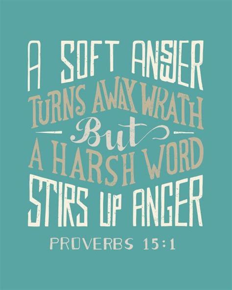 Proverbs 151 A Soft Answer Turns Away Wrath But A Harsh Word Stirs Up