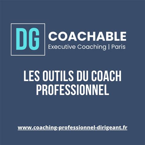 Quels Sont Les Outils Utilisés Par Les Coachs Professionnels Et Personnels Coach
