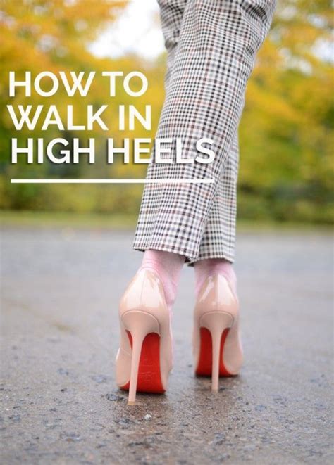 How To Walk In High Heels The Ultimate Guide For Beginners Walking
