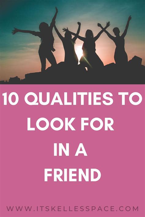 10 qualities of a good friend best friends friends instagram friendship quotes