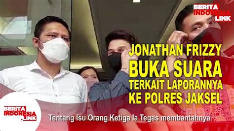 Jonathan Frizzy Bantah Laporan Pihak Isteri Berita Indonesia Link