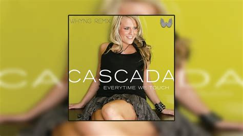 Cascada Everytime We Touch Whyng Remix Youtube
