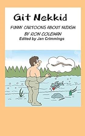 Git Nekkid Funny Cartoons About Nudism English Edition EBook Ron