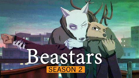 Llega A Netflix La Segunda Temporada De Beastars ¿qué Tal Está — El