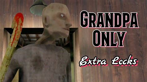 Grandpa Only In Granny Chapter Two With Extra Locks Youtube