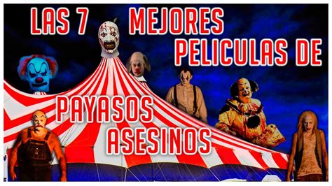 Las 7 Mejores Películas De Payasos Asesinos 🤡👿 Youtube