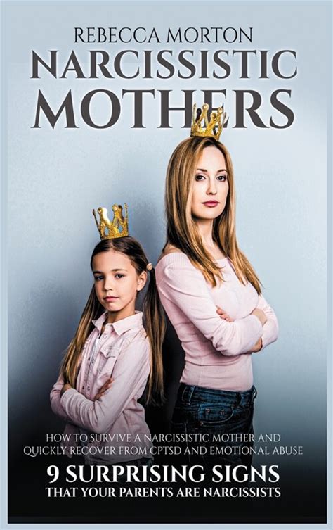 Narcissistic Mothers How To Survive A Narcissistic Mother And