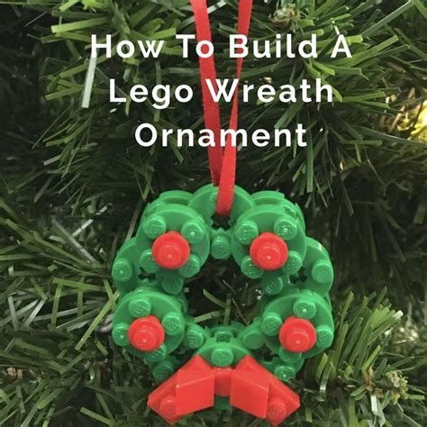 How To Build A Lego Wreath Christmas Ornament Lego Ornaments Lego