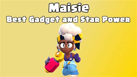 Brawl Stars Best Star Power And Gadget For Maisie