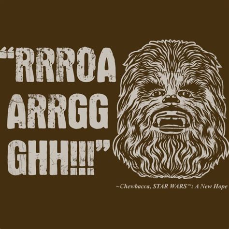 Chewbacca Quote T Shirt The Shirt List