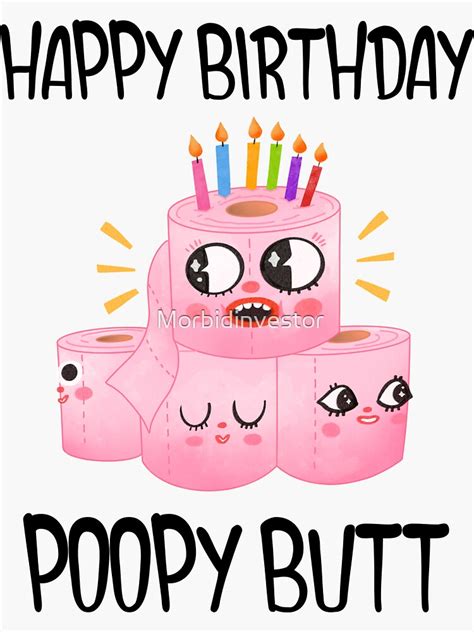 Happy Birthday Poopy Butt Sticker For Sale By Morbidinvestor Redbubble