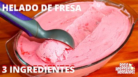 helado solo 3 ingredientes sin maquina y muy facil rosvi hernandez youtube