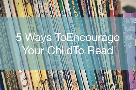 5 Ways To Encourage Your Children To Read