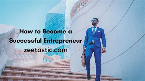 How To Become A Successful Entrepreneur Zeetastic