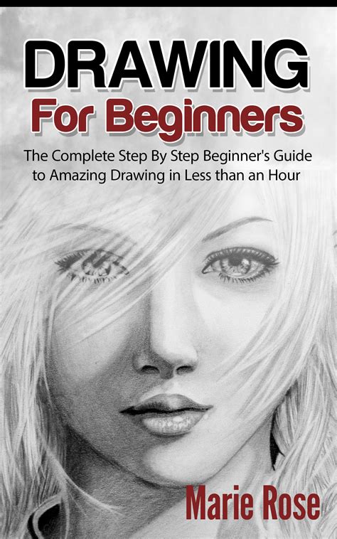 Buy Drawing For Beginners The Complete Step By Step Beginners Guide