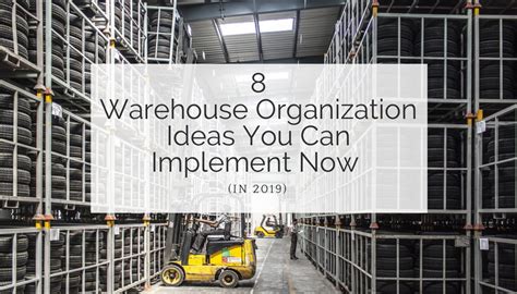 8 Warehouse Organization Ideas You Can Implement Now In 2019