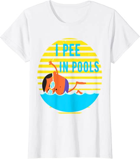 I Pee In Pools Shirt Funny Peeing In Pool Shirtfunny T T Shirt