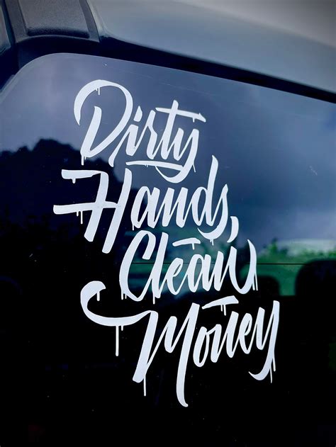 Quality Vinyl Dirty Hands Clean Money Decal Etsy
