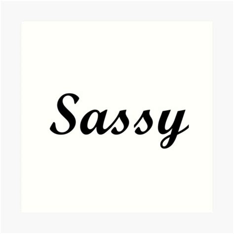 Sassy Text Art Prints Redbubble