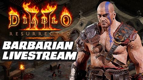 Diablo 2 Resurrected Barbarian Alpha Gameplay Livestream Youtube