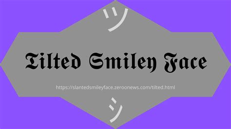 ジ Tilted Smiley Face Copy And Paste ツ゚ 1