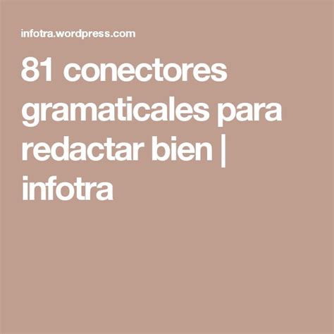 Colectores Gramaticales Conectores Gramaticales Conectores Logicos My