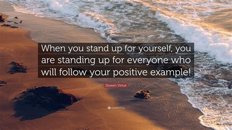 Doreen Virtue Quote When You Stand Up For Yourself You Are Standing