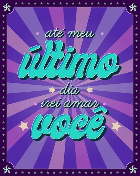 Cartaz de frase de amor em português do brasil tradução até meu último dia eu vou te amar