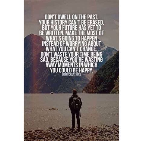 Dont Dwell On The Past Pictures Photos And Images For Facebook