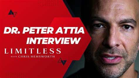 Dr Peter Attia Limitless With Chris Hemsworth Interview With A