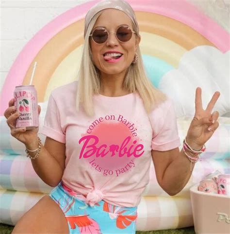 Barbie T Shirt Come On Barbie Lets Go Party Girls Barbie Inspire Uplift