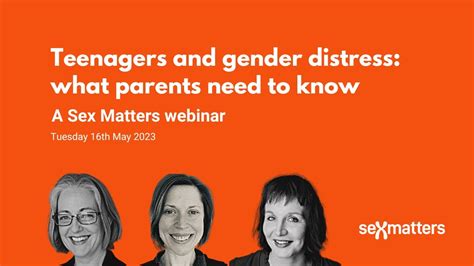 Sex Matters Teenagers And Gender Distress Webinar 16th May 2023 Youtube