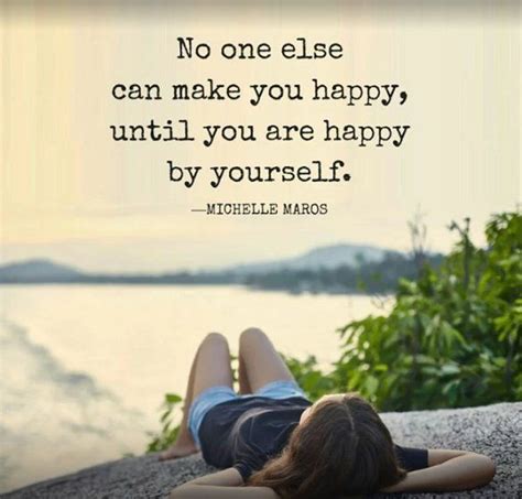 No One Else Can Make You Happy Until You Are Happy By Yourself