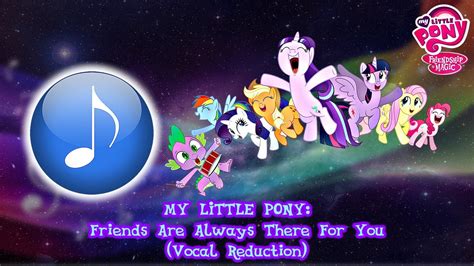 My Little Pony ‒ Friends Are Always There For You Vocal Reduction