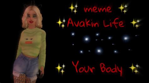 Meme Avakin Life Your Body Youtube