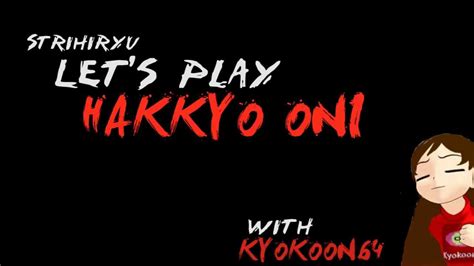 Lets Play Hakkyo Oni Intro Youtube