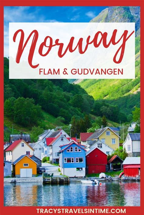 Best Things To Do In Flam And Gudvangen In Norway Tips