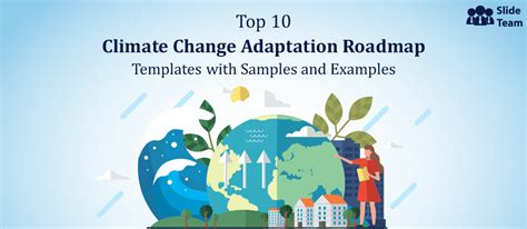 Top 10 Climate Change Adaptation Roadmap Templates With Samples And